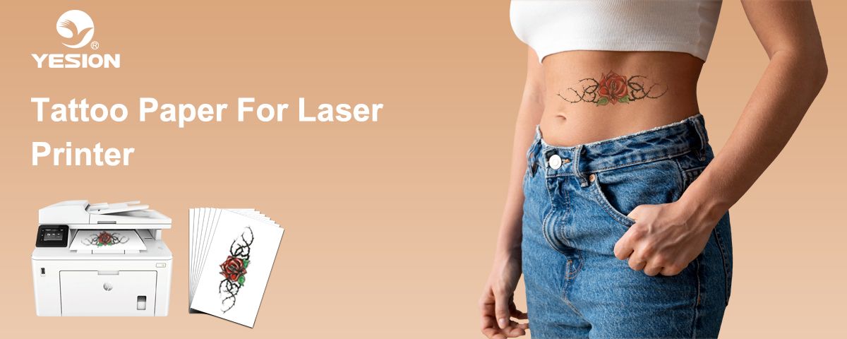 Tattoo Paper For HP Laser Printer