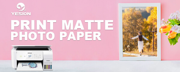 Print Matte Photo Paper