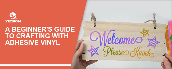 A Beginner's Guide to Crafting with Adhesive Vinyl