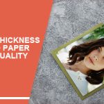 The Weight or Thickness of Inkjet Photo Paper Affects Print Quality