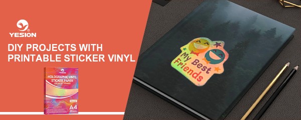 DIY Projects with Printable Sticker Vinyl