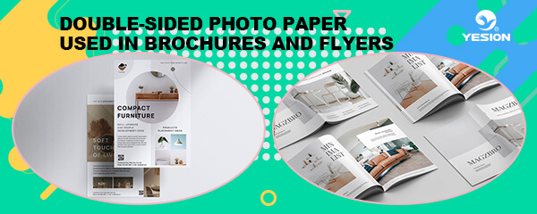 Double-Sided Photo Paper used in Brochures and Flyers