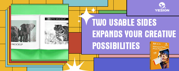 Two usable sides expands your creative possibilities