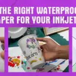 Choosing the Right Waterproof Sticker Paper