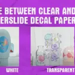 Difference Between Clear and White Waterslide Decal Paper