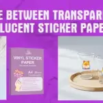 Difference between transparent and translucent sticker paper