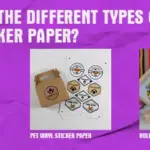 What Are the Different Types of Vinyl Sticker Paper