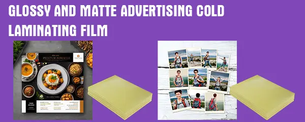 Glossy and Matte Advertising Cold Laminating Film