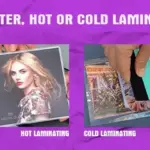 Which is better, hot or cold laminating