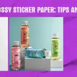 Printing on Glossy Sticker Paper Tips and Tricks