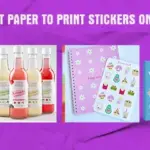 What is the best paper to print stickers on