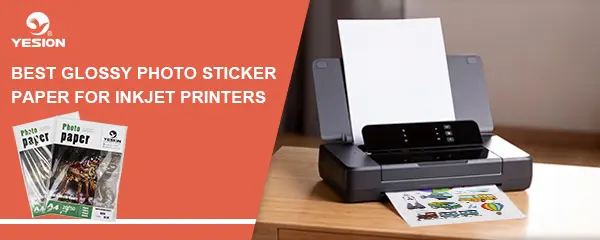 Best Glossy Photo Sticker Paper for Inkjet Printers