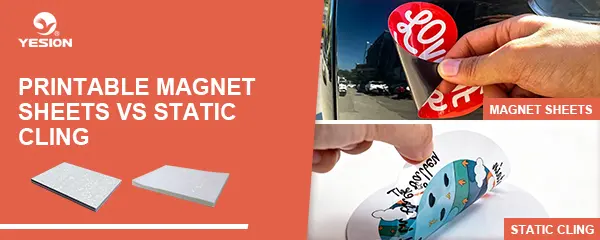 Printable Magnet Sheets vs Static Cling