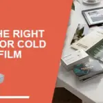 Choosing the Right Thickness for Cold Laminating Film