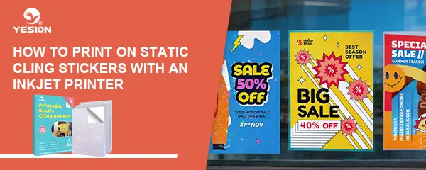 How to Print on Static Cling Stickers with an Inkjet Printer