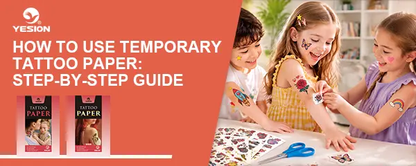 How to Use Temporary Tattoo Paper
