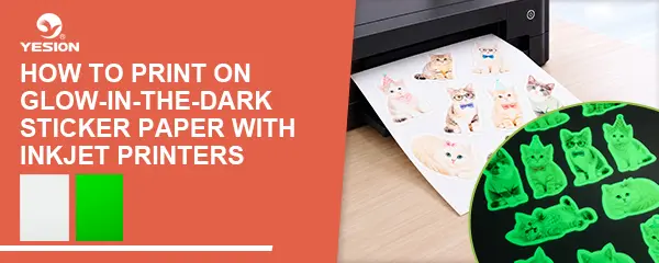Print on Glow-in-the-Dark Sticker Paper