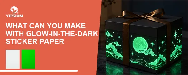 What Can You Make with Glow-in-the-Dark Sticker Paper